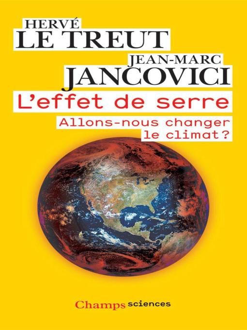 Title details for L'effet de serre. Allons-nous changer le climat ? by Hervé Le Treut - Wait list